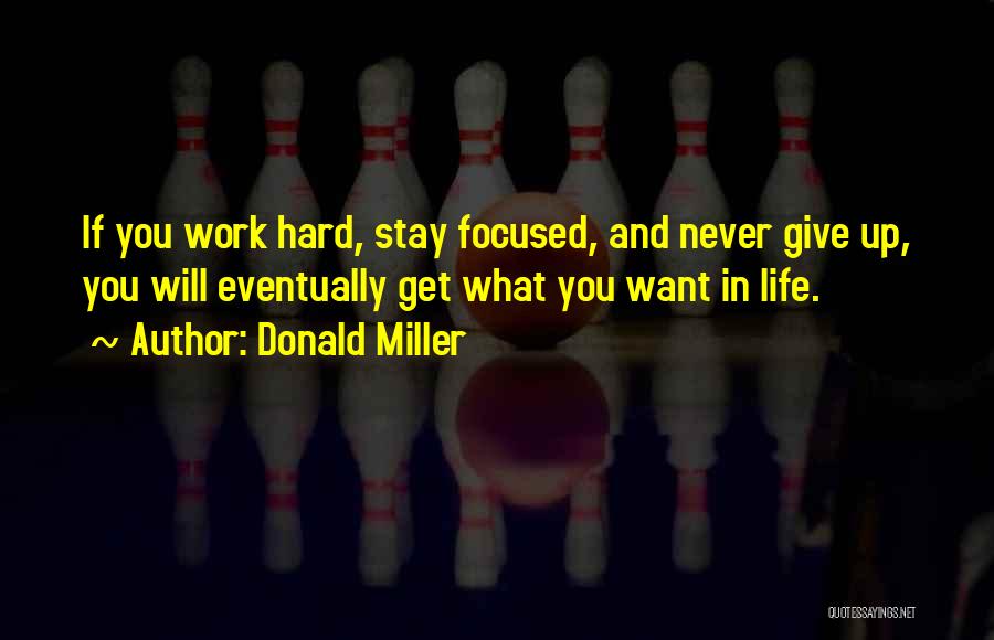 Never Give Up Work Quotes By Donald Miller