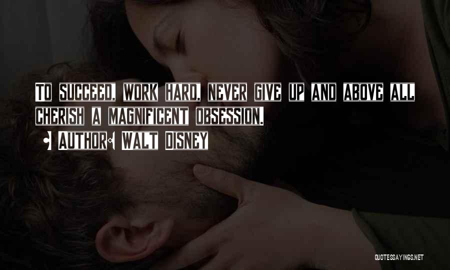 Never Give Up Work Quotes By Walt Disney