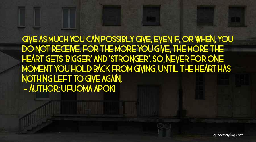 Never Give Your Heart Away Quotes By Ufuoma Apoki