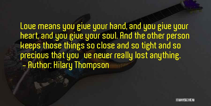 Never Give Your Heart Quotes By Hilary Thompson