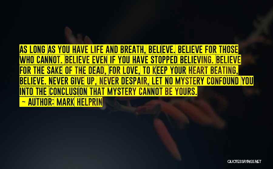 Never Give Your Heart Quotes By Mark Helprin