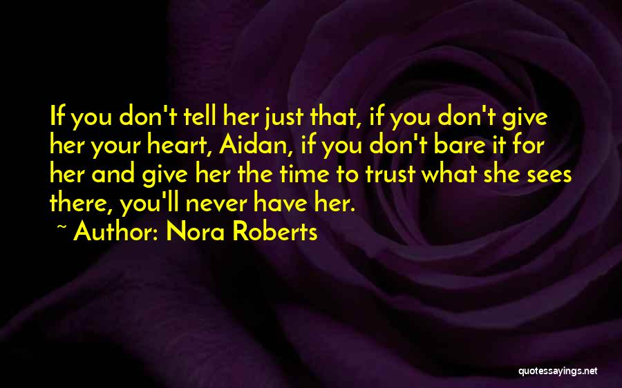 Never Give Your Heart Quotes By Nora Roberts