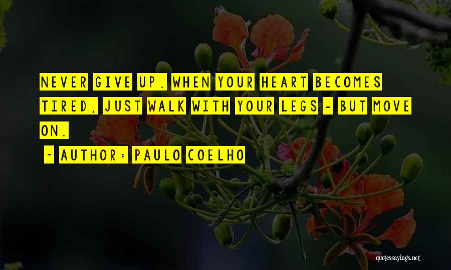 Never Give Your Heart Quotes By Paulo Coelho