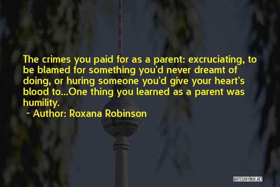Never Give Your Heart Quotes By Roxana Robinson