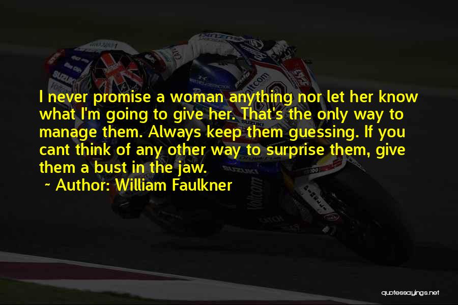 Never Giving Up On Him Quotes By William Faulkner