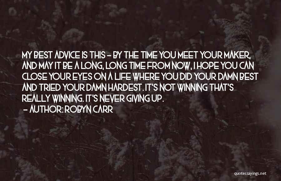 Never Giving Up On Life Quotes By Robyn Carr