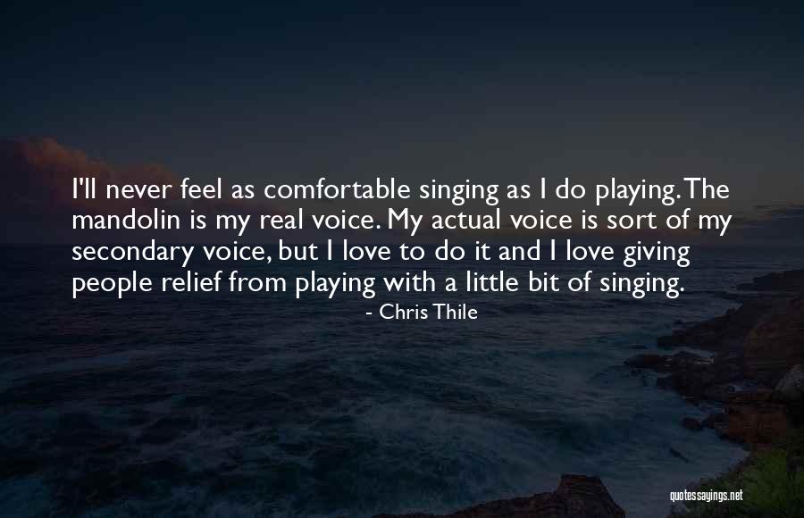 Never Giving Up On Someone You Love Quotes By Chris Thile