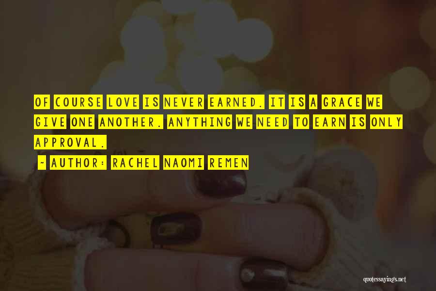 Never Giving Up On Someone You Love Quotes By Rachel Naomi Remen