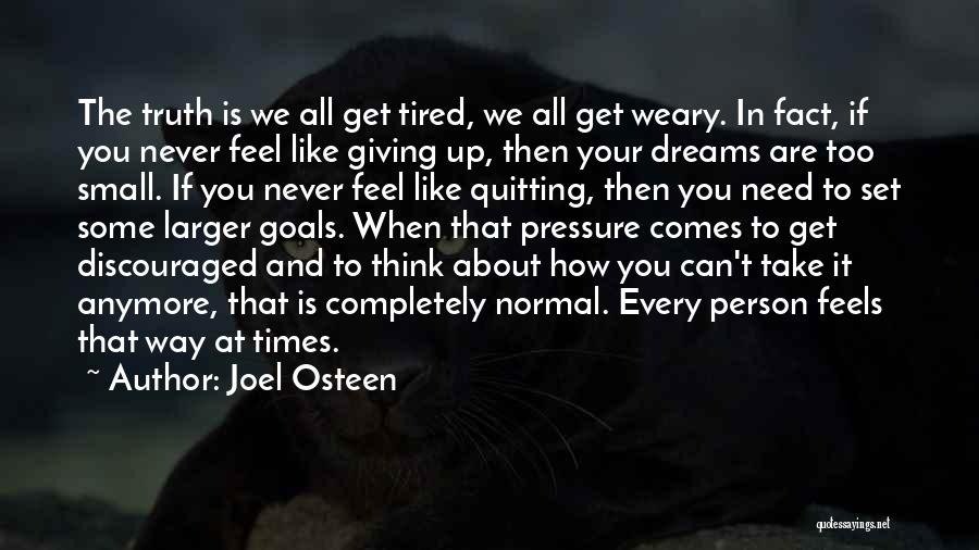 Never Giving Up On Your Dreams Quotes By Joel Osteen