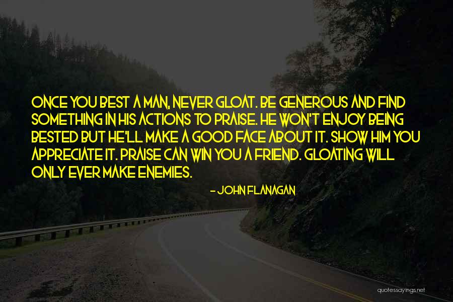 Never Gloat Quotes By John Flanagan Never Gloat Quotes By John Flanagan