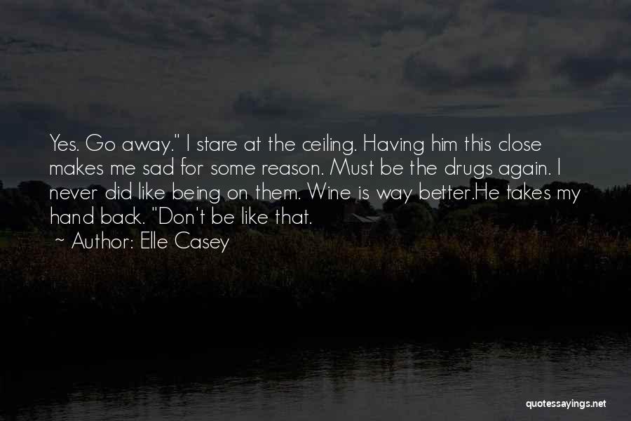 Never Go Back Again Quotes By Elle Casey