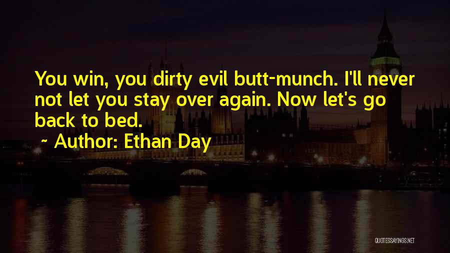 Never Go Back Again Quotes By Ethan Day
