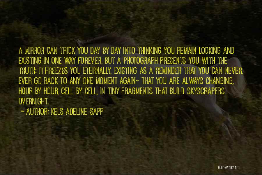 Never Go Back Again Quotes By Kels Adeline Sapp