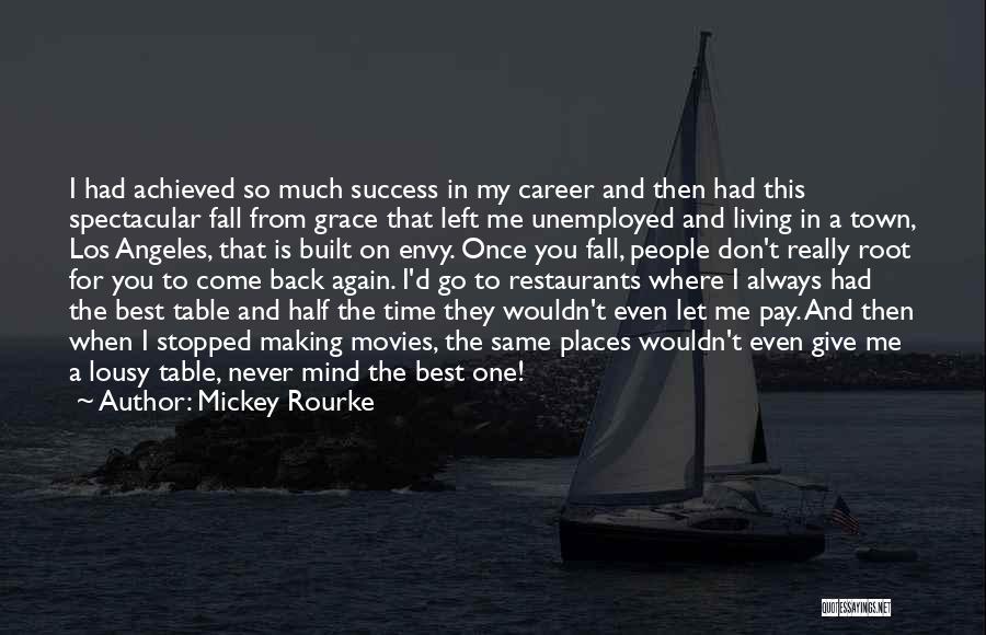 Never Go Back Again Quotes By Mickey Rourke