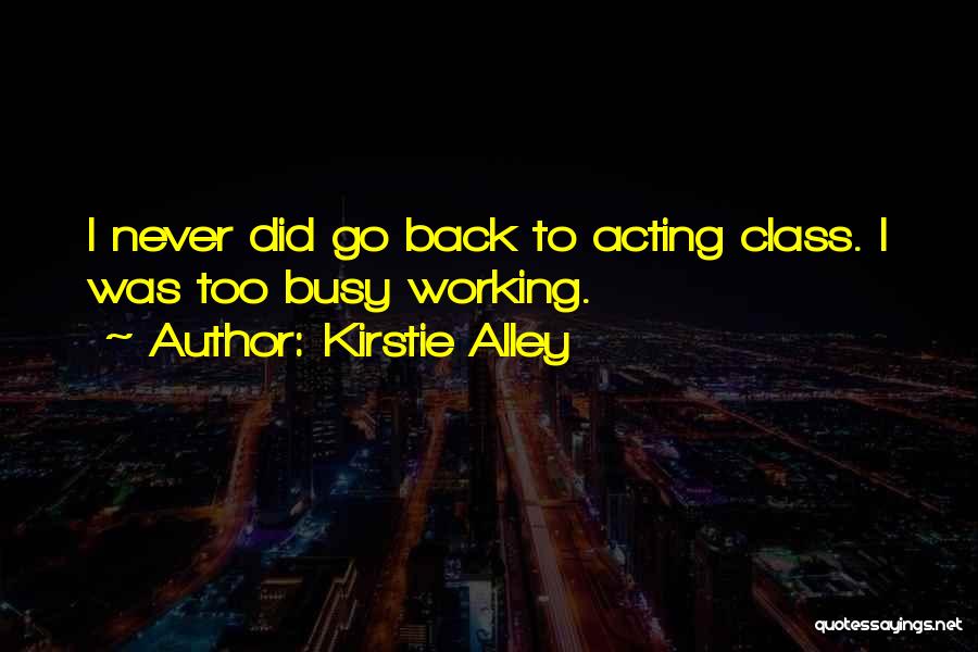 Never Go Back Quotes By Kirstie Alley