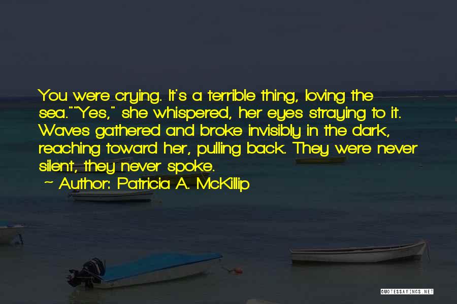 Never Go Back To What Broke You Quotes By Patricia A. McKillip