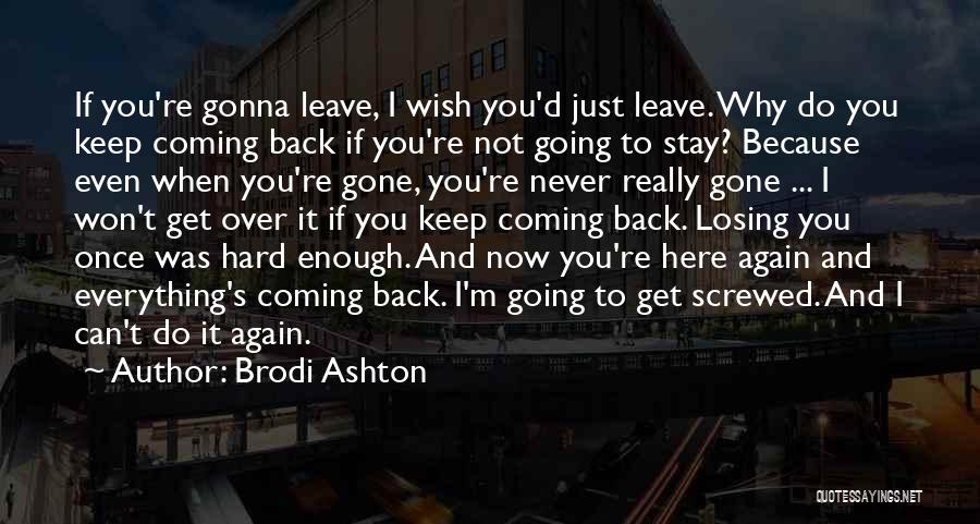 Never Going Back Again Quotes By Brodi Ashton