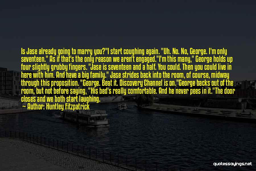 Never Going Back Again Quotes By Huntley Fitzpatrick