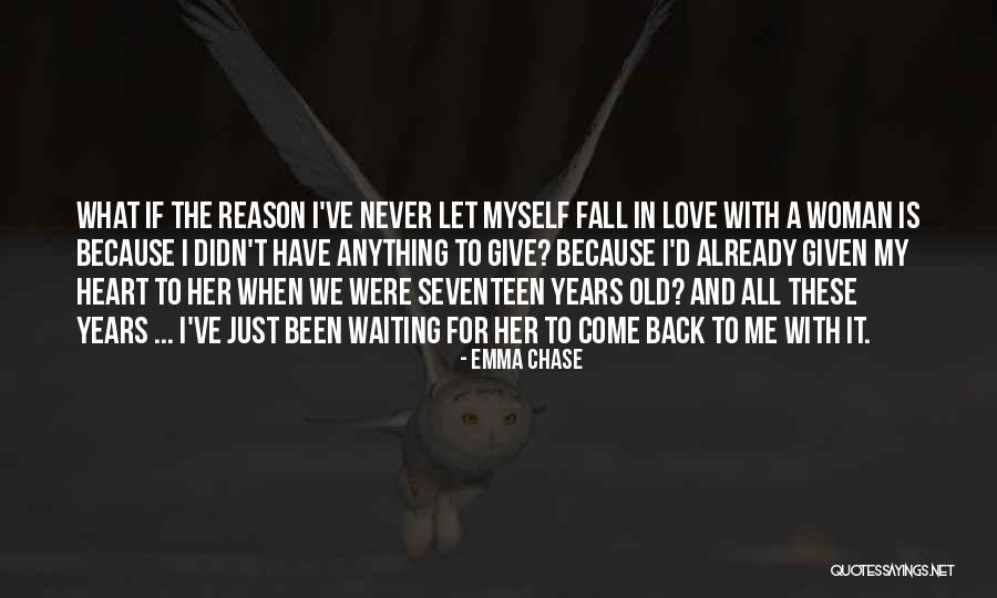 Never Going Back To An Old Love Quotes By Emma Chase