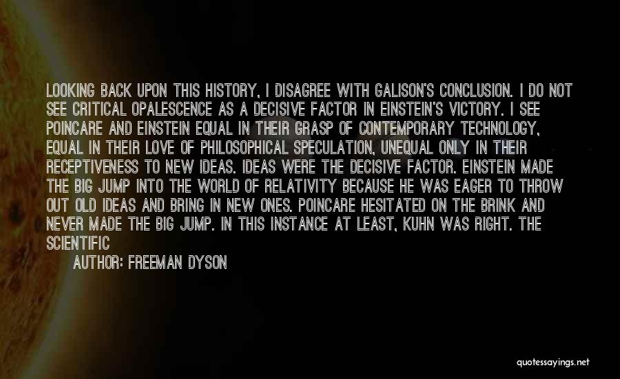 Never Going Back To An Old Love Quotes By Freeman Dyson