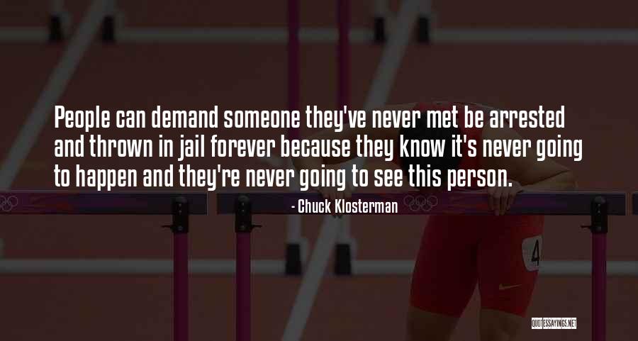 Never Going To Happen Quotes By Chuck Klosterman Never Going To Happen Quotes By Chuck Klosterman