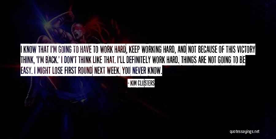 Never Going To Lose You Quotes By Kim Clijsters Never Going To Lose You Quotes By Kim Clijsters