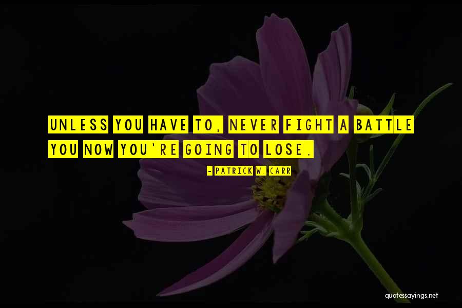 Never Going To Lose You Quotes By Patrick W. Carr