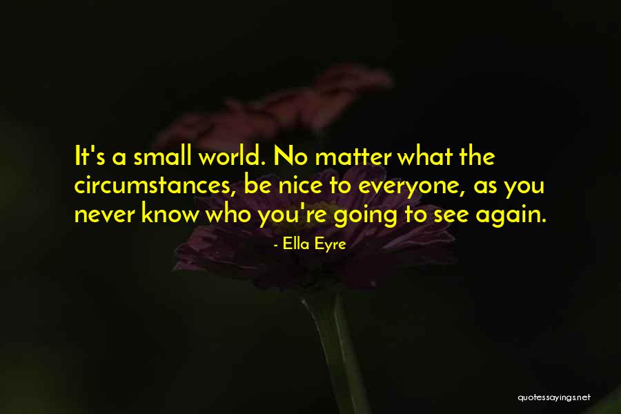 Never Going To See You Again Quotes By Ella Eyre Never Going To See You Again Quotes By Ella Eyre