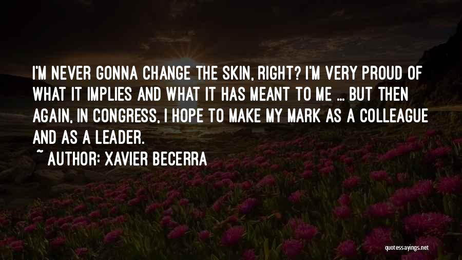 Never Gonna Change Quotes By Xavier Becerra