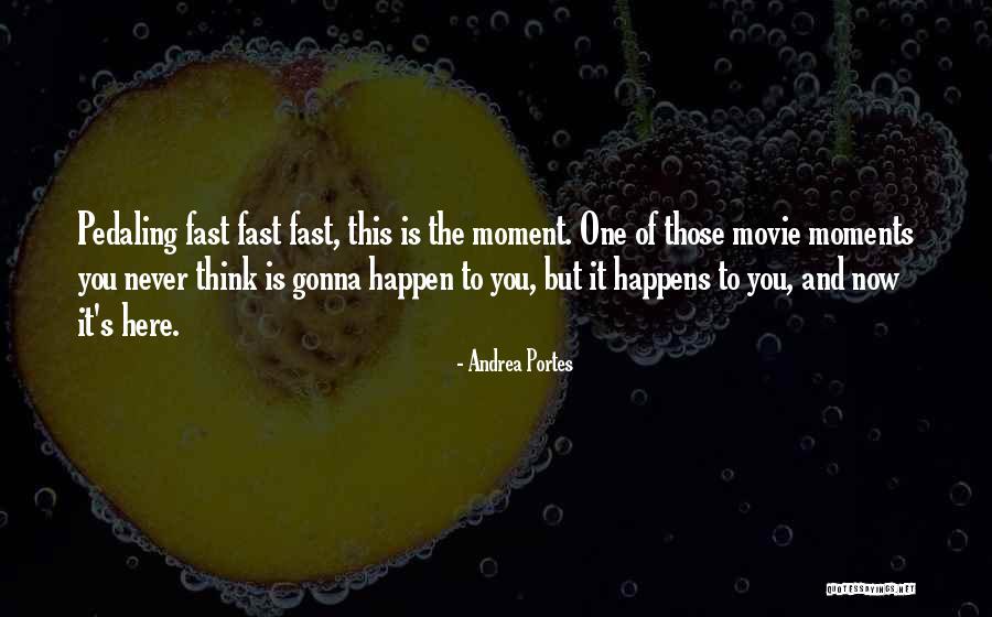 Never Gonna Happen Quotes By Andrea Portes Never Gonna Happen Quotes By Andrea Portes