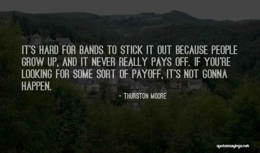 Never Gonna Happen Quotes By Thurston Moore Never Gonna Happen Quotes By Thurston Moore