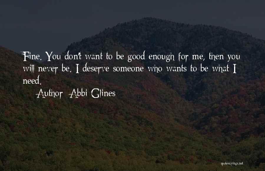 Never Good Enough Love Quotes By Abbi Glines