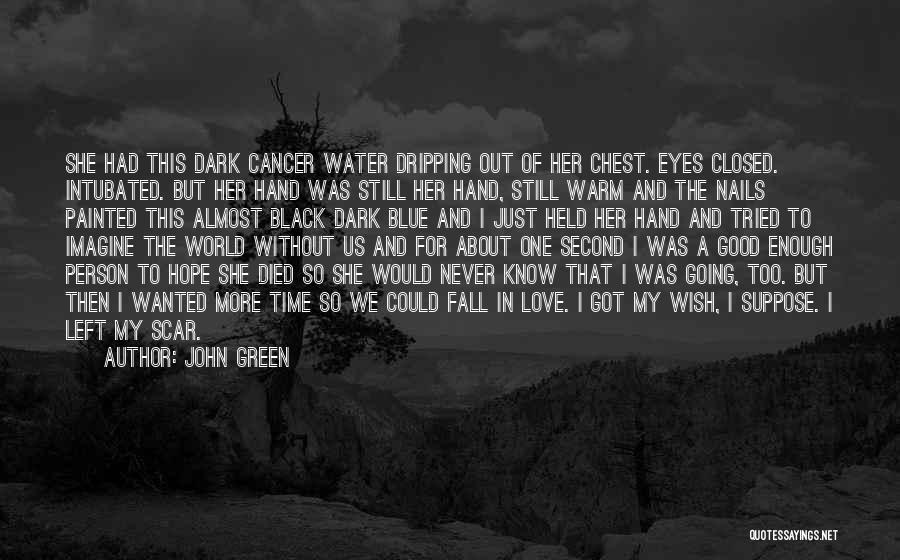 Never Good Enough Love Quotes By John Green