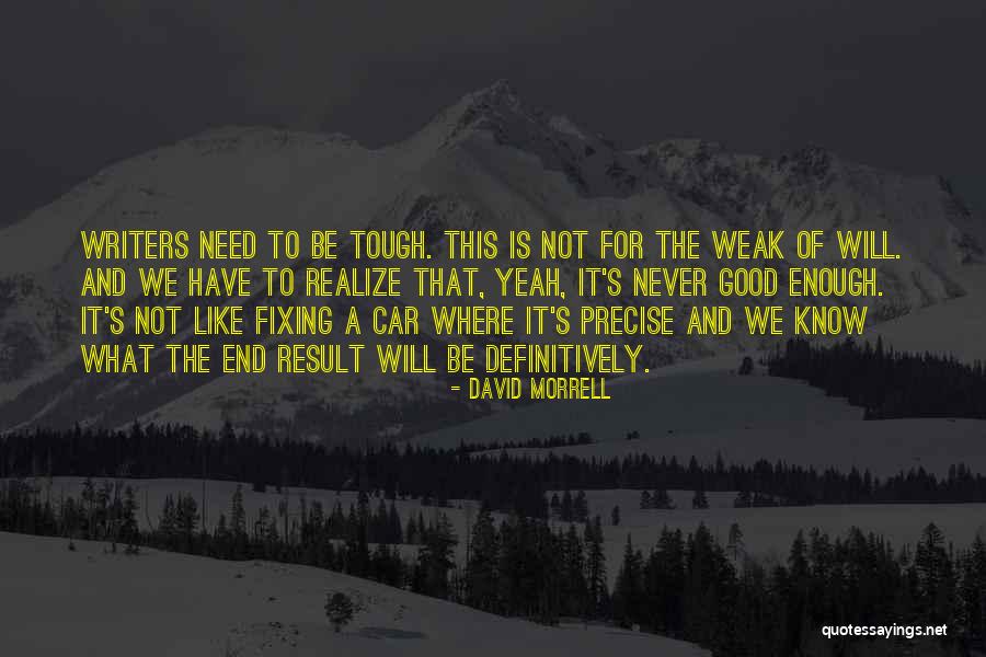 Never Good Enough Quotes By David Morrell