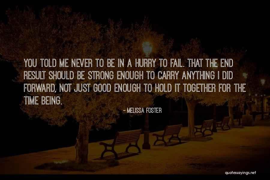 Never Good Enough Quotes By Melissa Foster