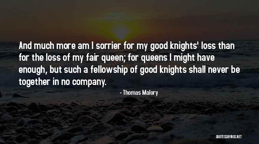 Never Good Enough Quotes By Thomas Malory