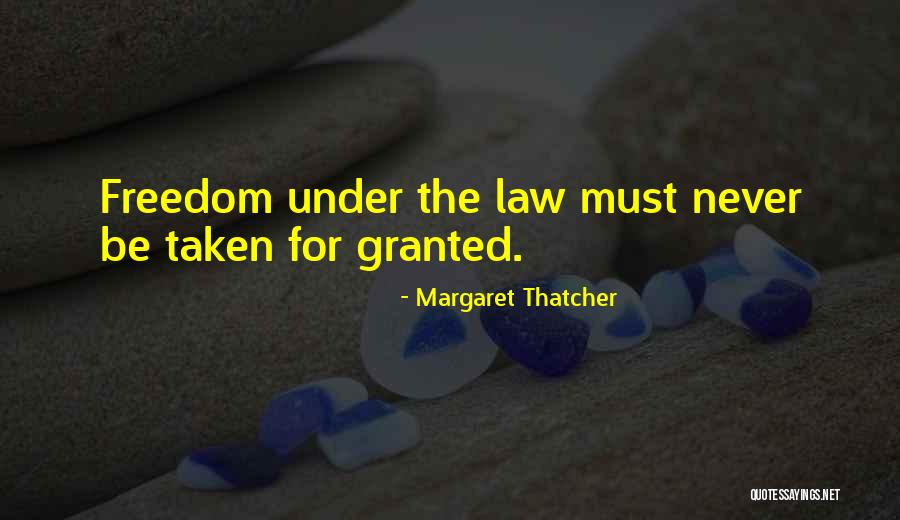 Never Granted Quotes By Margaret Thatcher