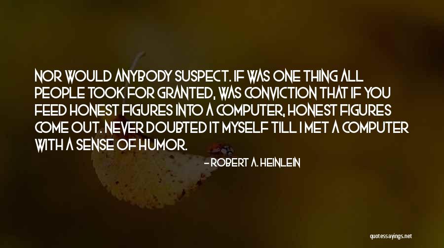 Never Granted Quotes By Robert A. Heinlein