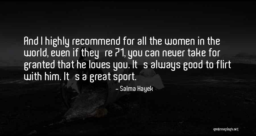 Never Granted Quotes By Salma Hayek