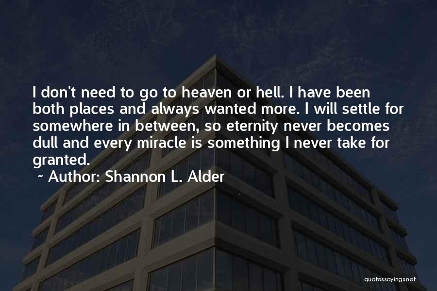 Never Granted Quotes By Shannon L. Alder