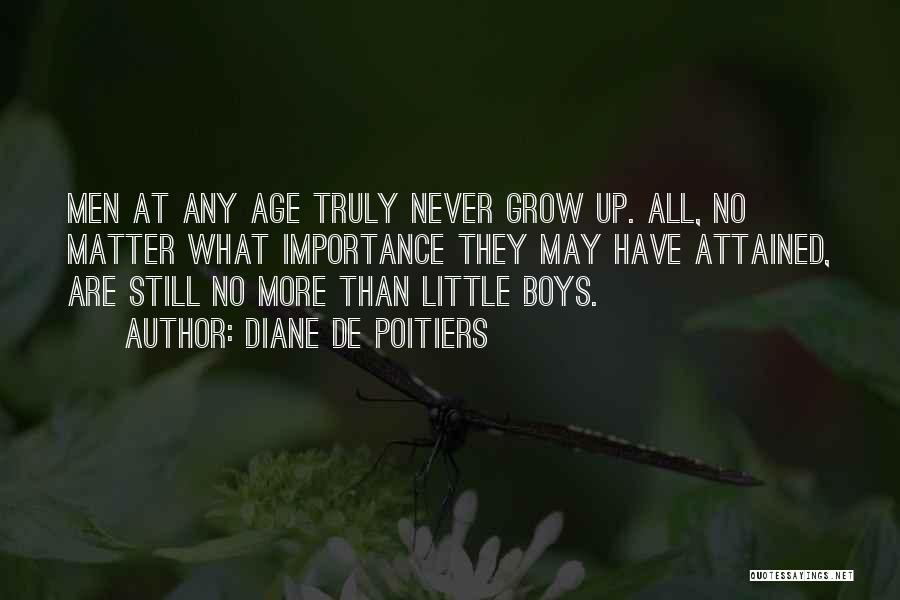 Never Growing Up Quotes By Diane De Poitiers