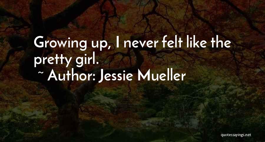 Never Growing Up Quotes By Jessie Mueller