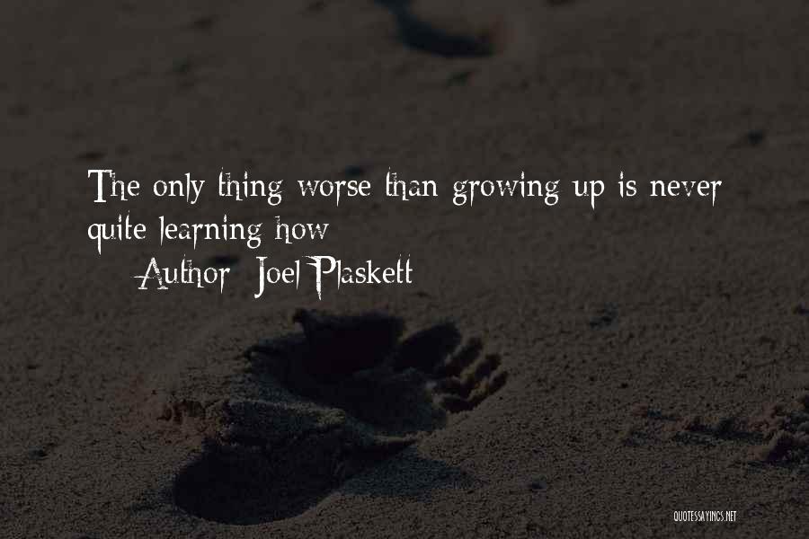 Never Growing Up Quotes By Joel Plaskett