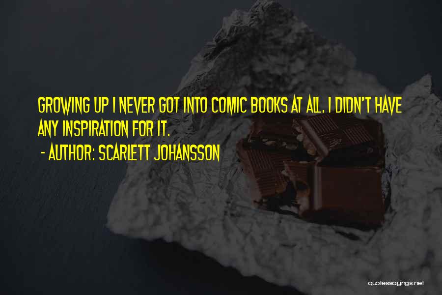 Never Growing Up Quotes By Scarlett Johansson