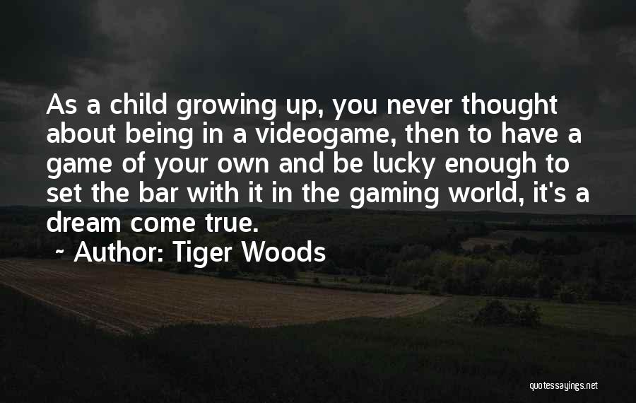 Never Growing Up Quotes By Tiger Woods