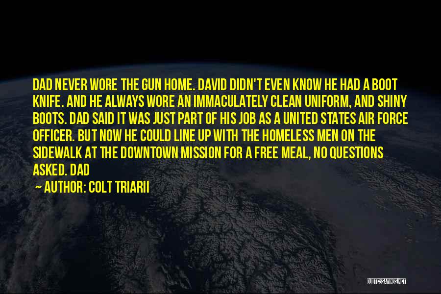 Never Had A Dad Quotes By Colt Triarii
