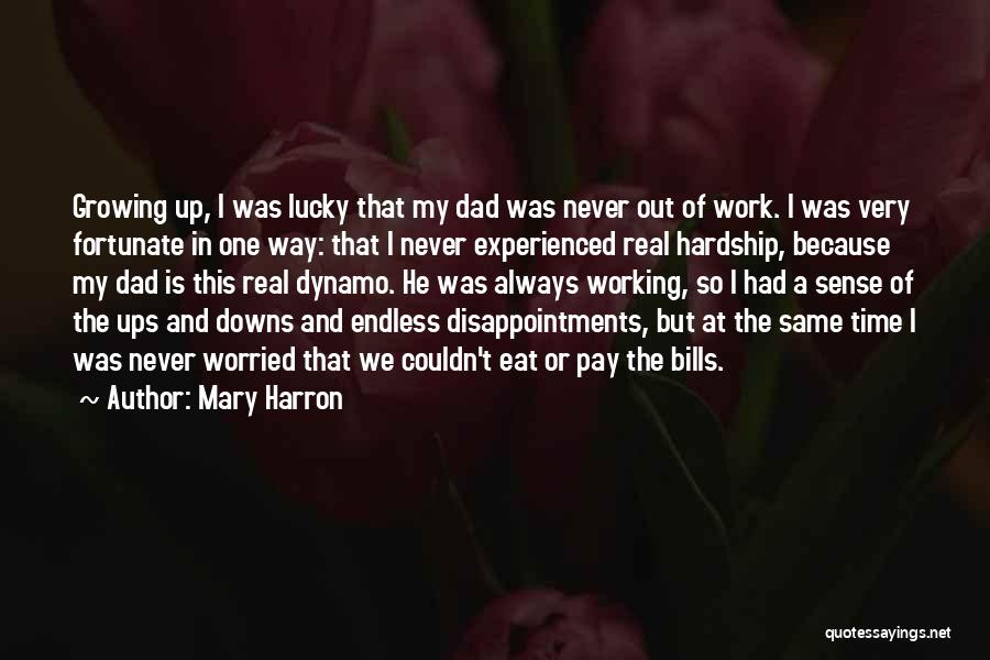 Never Had A Dad Quotes By Mary Harron