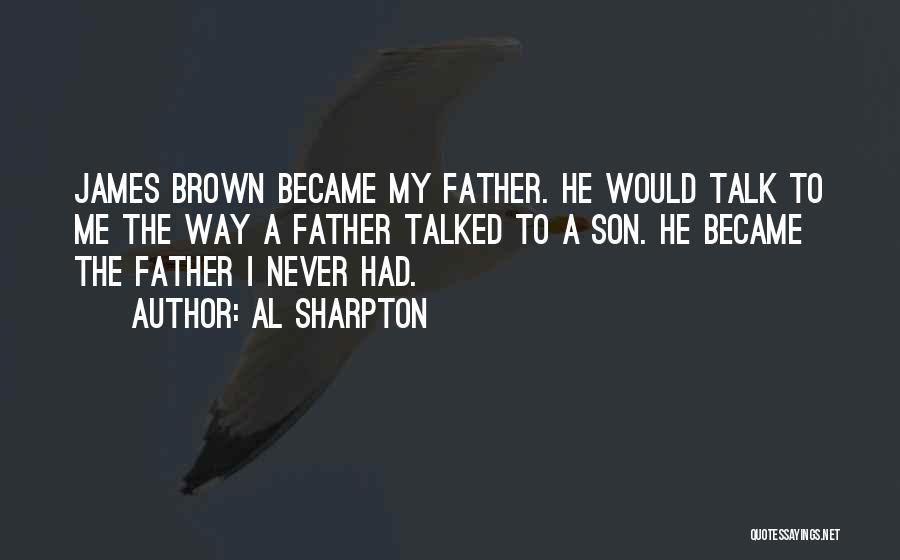 Never Had A Father Quotes By Al Sharpton