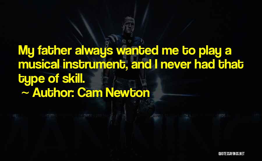Never Had A Father Quotes By Cam Newton