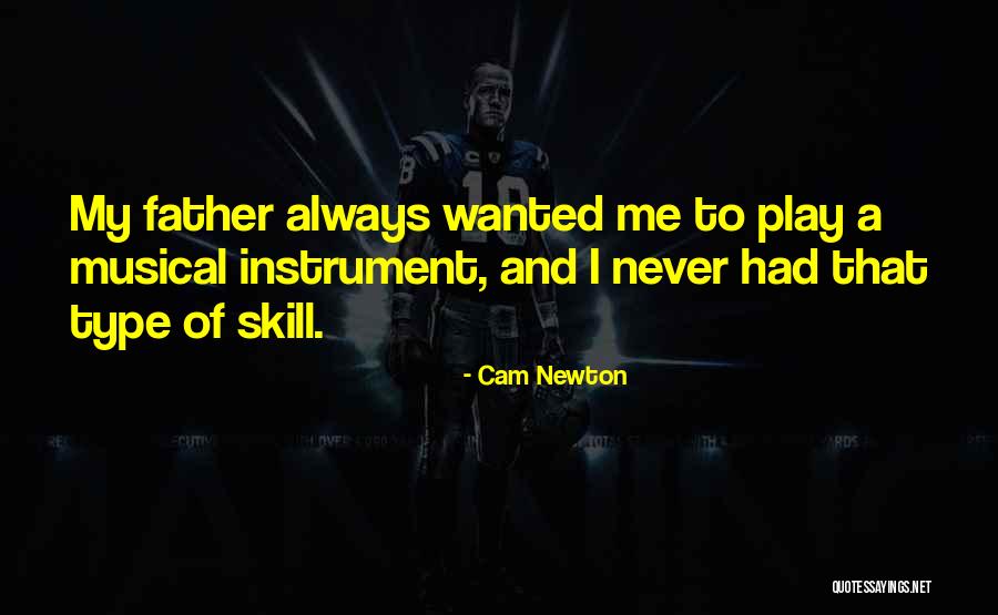 Never Had A Father Quotes By Cam Newton